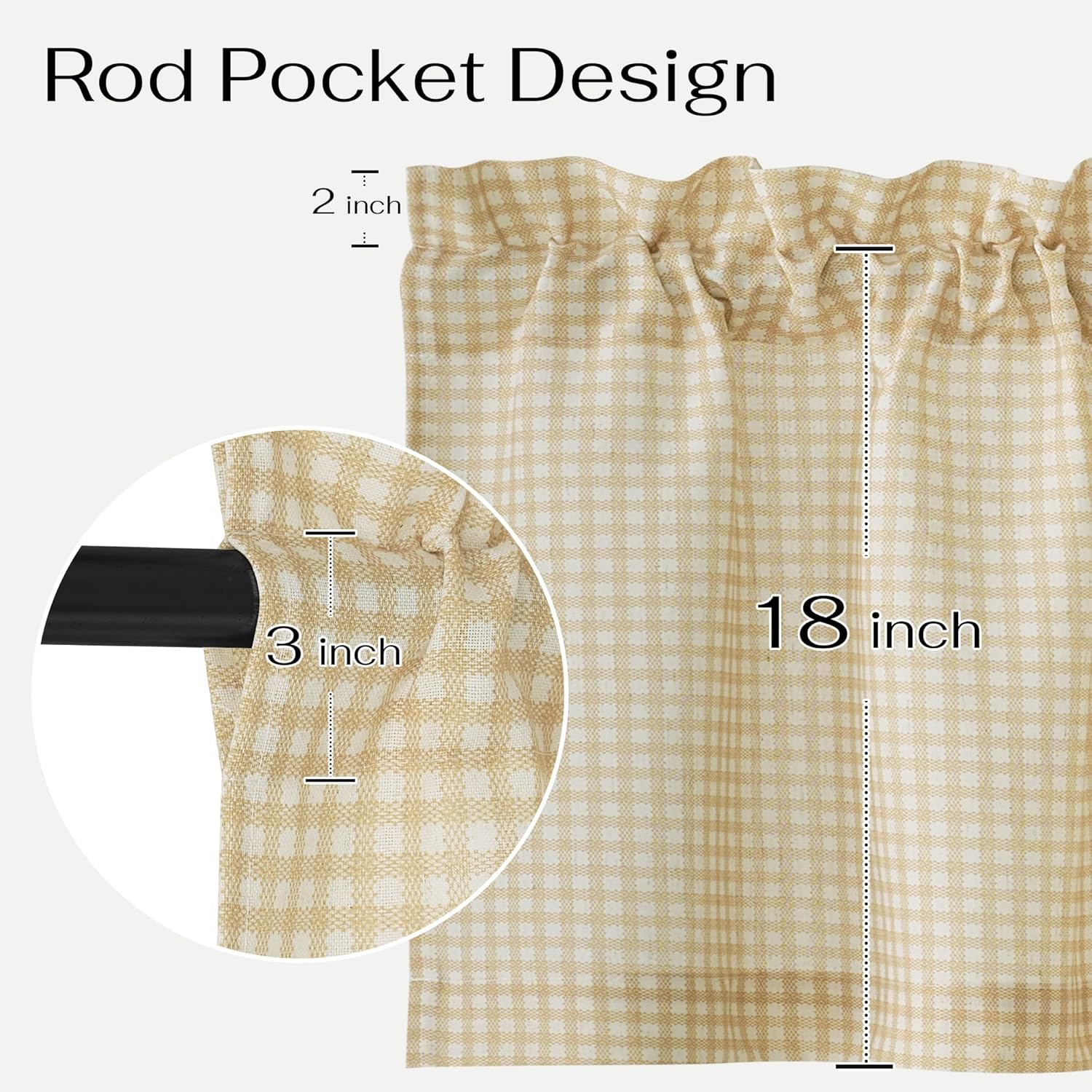 Beige and white gingham rod pocket valance. Shows the 3-inch pocket, 2-inch header, and 18-inch length.